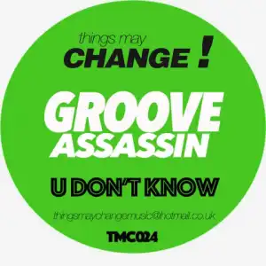 Groove Assassin - U Dont Know